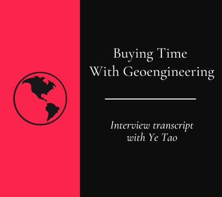 Transcript: Buying Time With Geoengineering