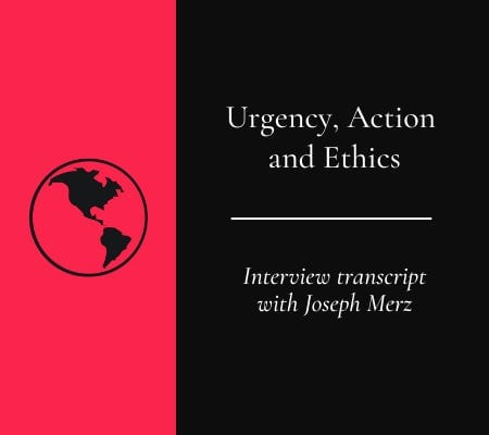 Transcript: Urgency, Action and Ethics