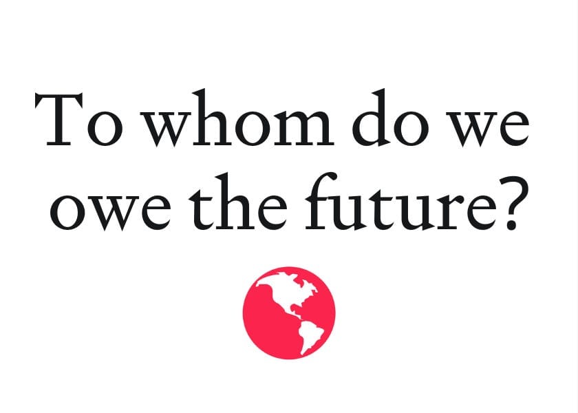 To Whom Do We Owe The Future? post image
