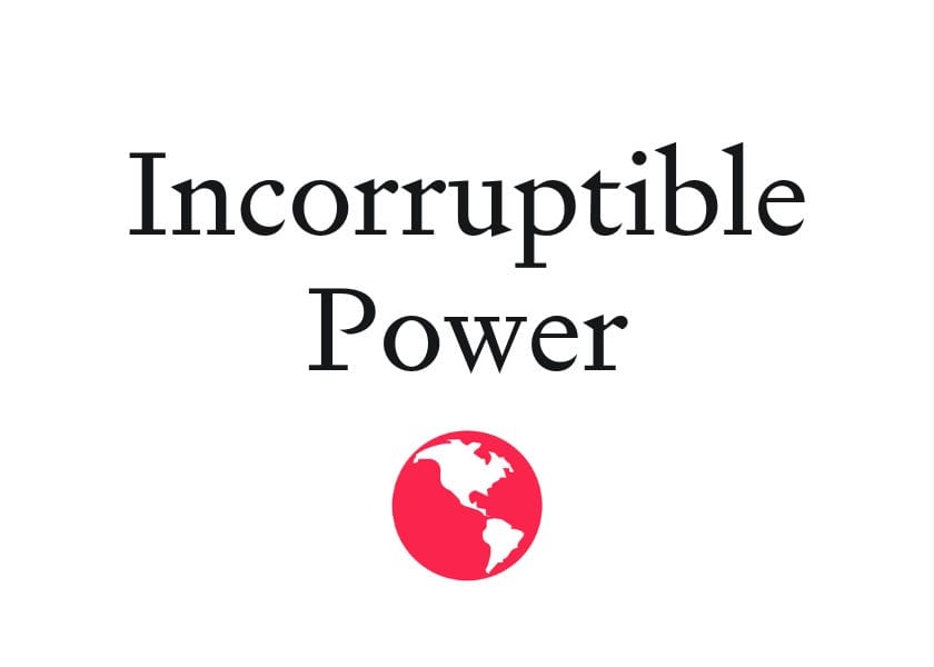 Incorruptible Power post image